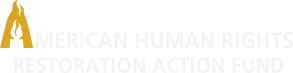 American Human Rights Restoration Action Fund